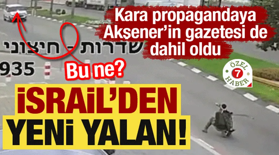 İsrail çakarlı aracı sivil diye paylaştı! Kara propagandaya Akşener