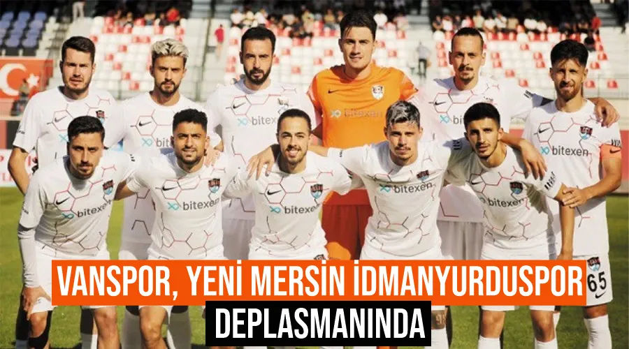 Vanspor, Yeni Mersin İdmanyurduspor deplasmanında