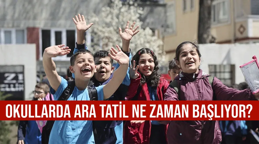 Okullarda ara tatil ne zaman başlıyor?