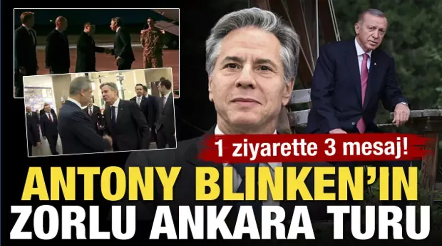 1 ziyarette 3 mesaj! Antony Blinken