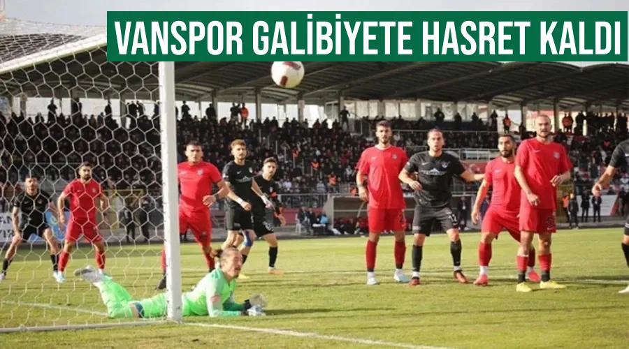 Vanspor galibiyete hasret kaldı