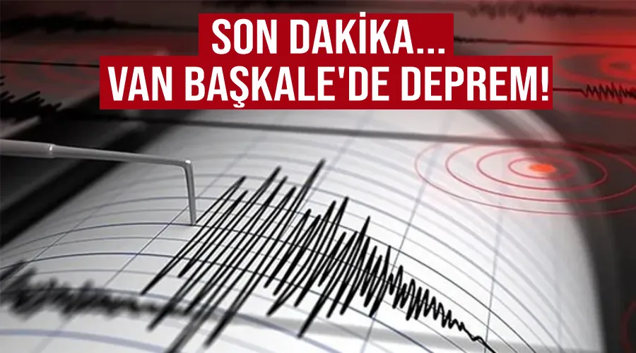 Son Dakika... Van Başkale