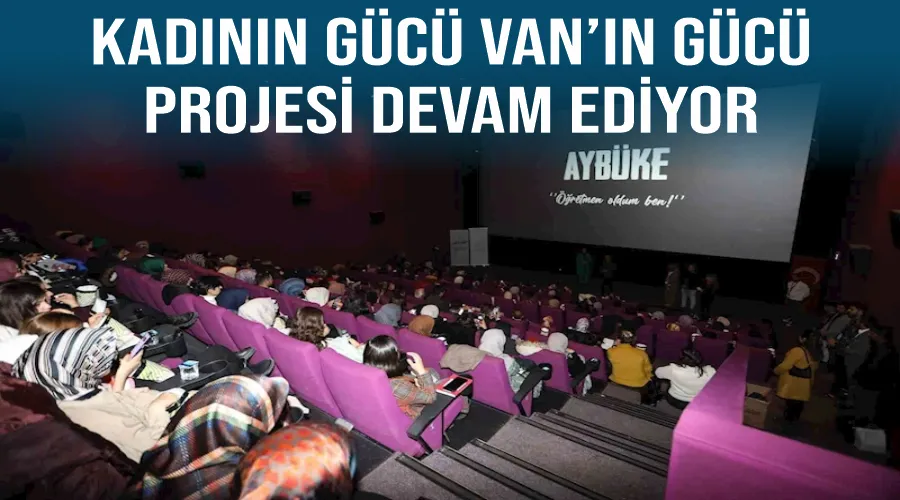‘Kadının Gücü Van’ın Gücü’ projesi devam ediyor