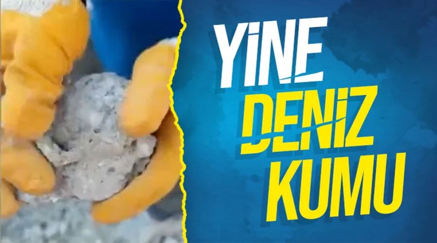 Hatay’da yıkılan binaların deniz kumu harcıyla yapıldığı ortaya çıktı