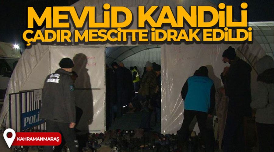 Mevlid Kandili bu kez çadır mescitte idrak edildi