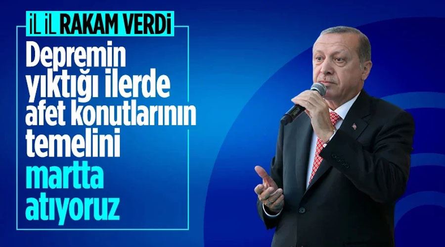 Cumhurbaşkanı Erdoğan, deprem bölgesinde yapılacak konut sayısını açıkladı