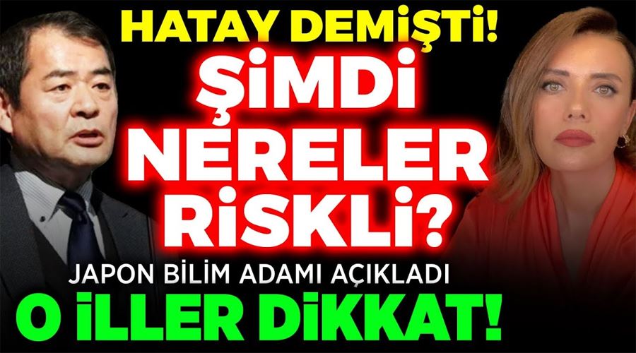 Hatay demişti, deprem açısından şimdi hangi iller riskli?