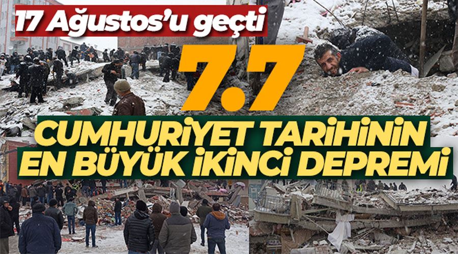 Kahramanmaraş depremi 17 Ağustos