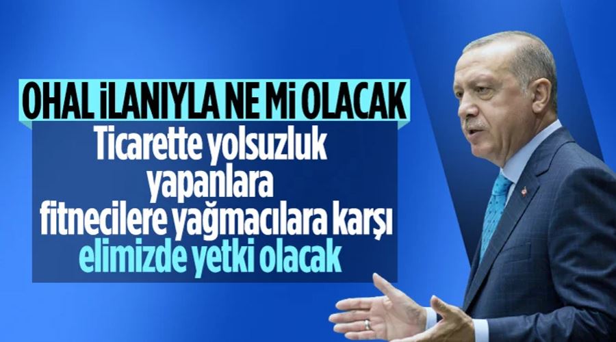 Cumhurbaşkanı Erdoğan: Bugün 3 aylık OHAL ilanını yapacağız