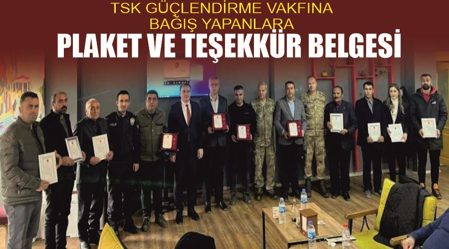 TSK Güçlendirme Vakfına bağış yapanlara plaket ve teşekkür belgesi