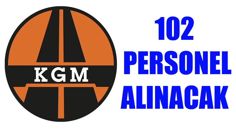 Karayolları Genel Müdürlüğü 102 Personel Alacak