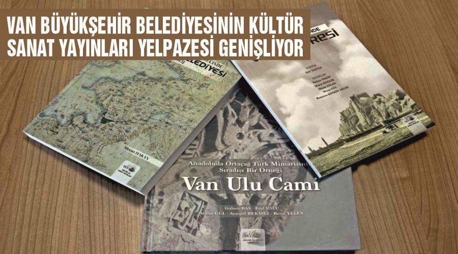 Van Büyükşehir Belediyesinin kültür sanat yayınları yelpazesi genişliyor