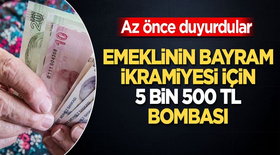 Emeklinin bayram ikramiyesi için 5 bin 500 TL bombası! Az önce duyurdular