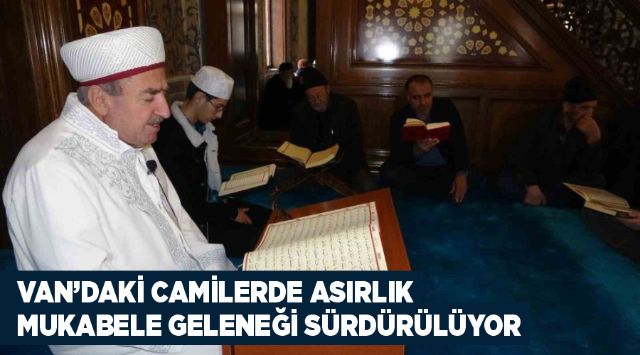 Van’daki camilerde asırlık mukabele geleneği sürdürülüyor