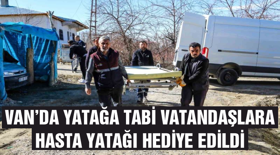 Van’da yatağa tabi vatandaşlara hasta yatağı hediye edildi
