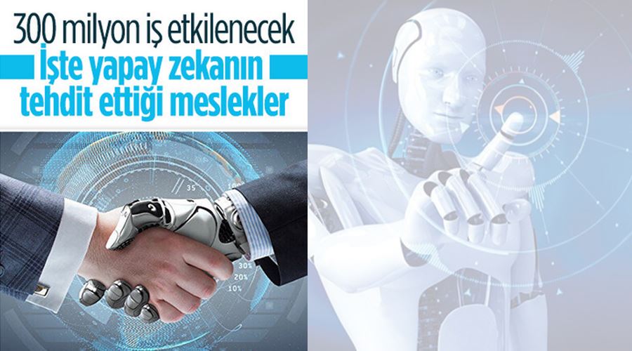 Yapay zeka, 300 milyon işi etkileyecek: İşte risk altında olan meslekler