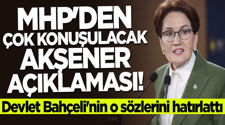 Meral Akşener ile ilgili MHP