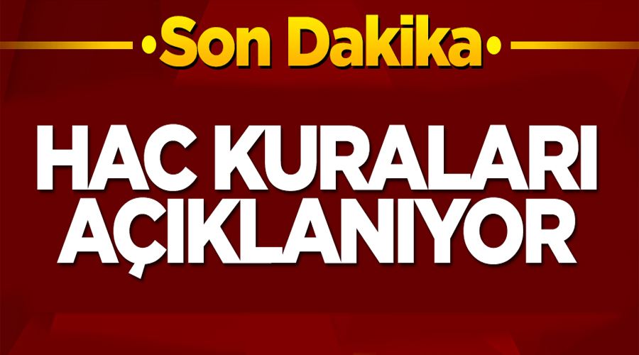 Hac kuralarının açıklanacağı saat belli oldu
