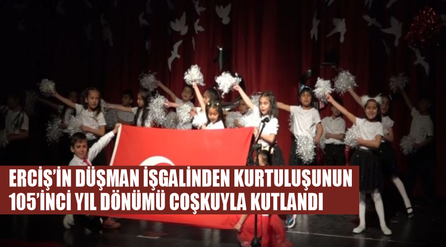 Erciş’in düşman işgalinden kurtuluşunun 105’inci yıl dönümü coşkuyla kutlandı