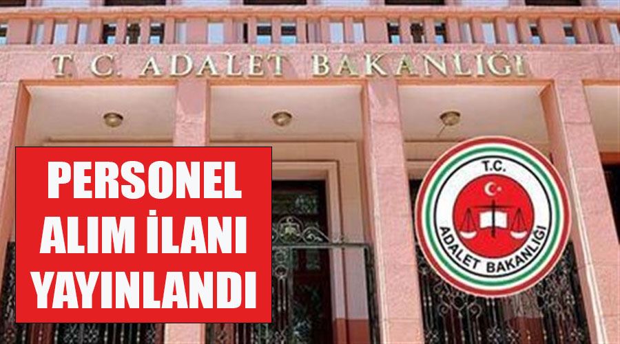 Adalet Bakanlığı tarafından kamu personel alımı ilanı yayınlandı