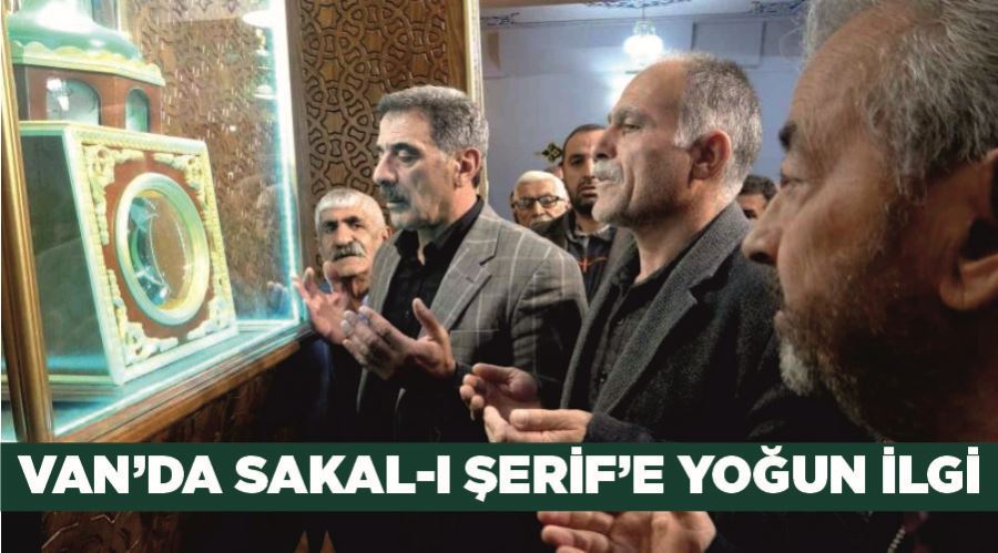 Van’da Sakal-ı Şerif’e yoğun ilgi