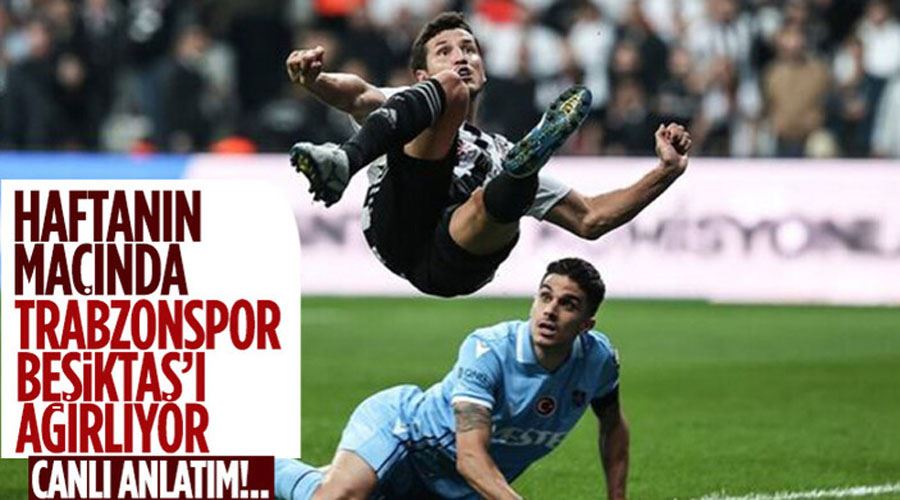 Trabzonspor - Beşiktaş - CANLI ANLATIM