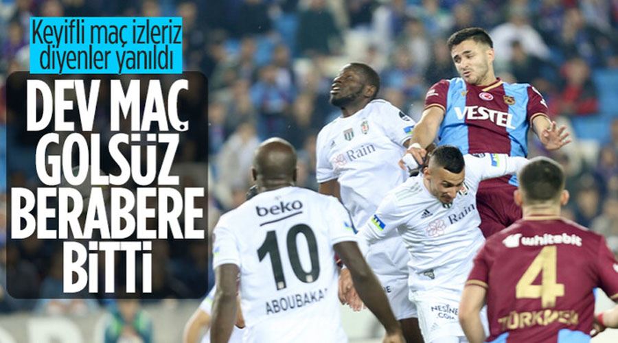 Trabzonspor ile Beşiktaş yenişemedi
