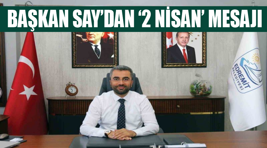 Başkan Say’dan ‘2 Nisan’ mesajı