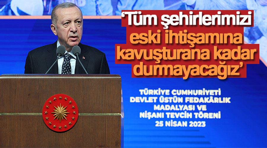 Cumhurbaşkanı Erdoğan: 