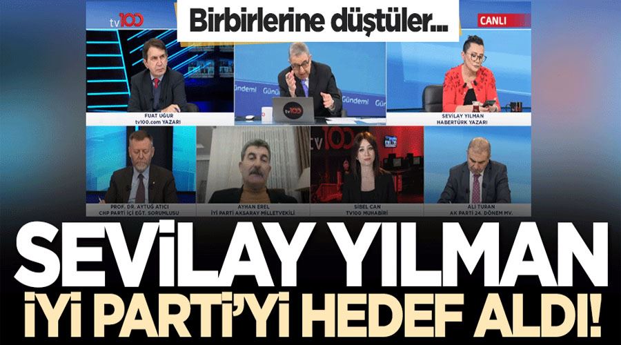 Birbirlerine düştüler! Sevilay Yılman İYİ Parti