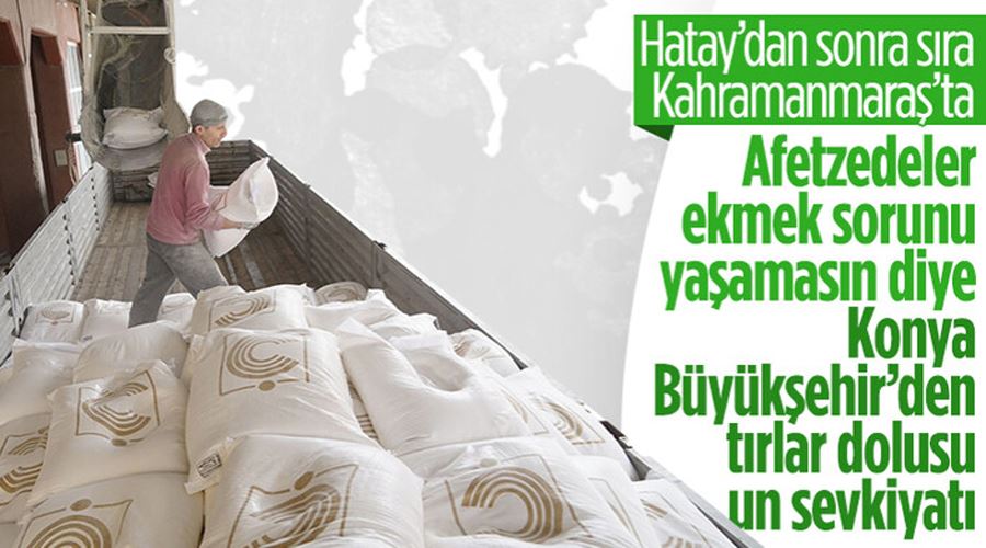 Konya Büyükşehir Belediyesi, Kahramanmaraş’a 300 ton un gönderiyor
