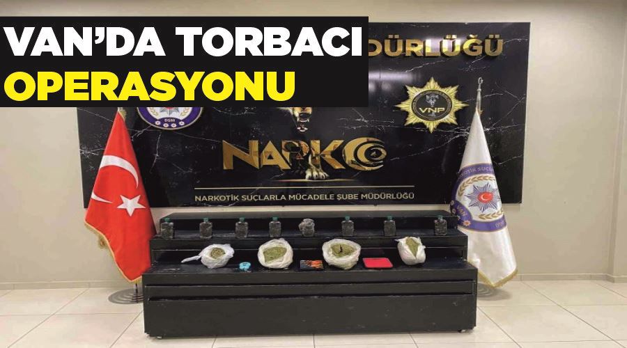 Van’da ‘torbacı’ operasyonu