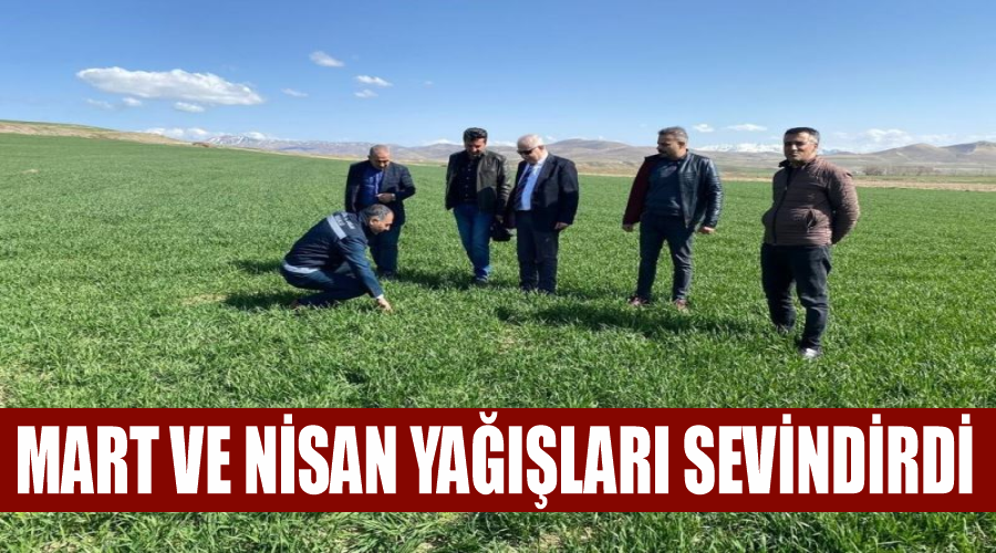 Mart ve Nisan yağışları sevindirdi