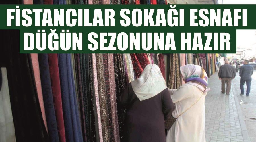 Fistancılar Sokağı esnafı düğün sezonuna hazır