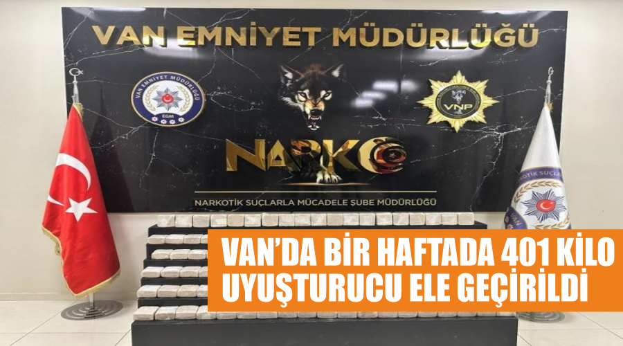 Van’da bir haftada 401 kilo uyuşturucu ele geçirildi