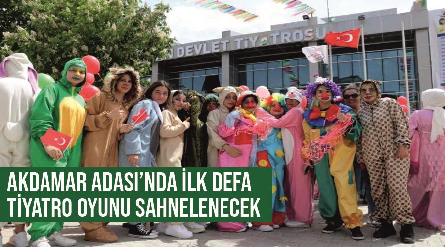 Akdamar Adası’nda ilk defa tiyatro oyunu sahnelenecek