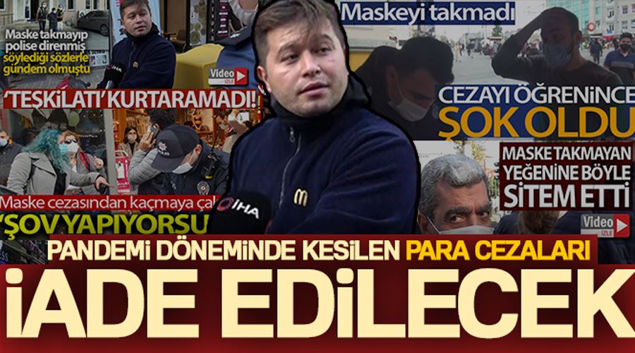 Pandemi döneminde kesilen para cezaları iade edilecek