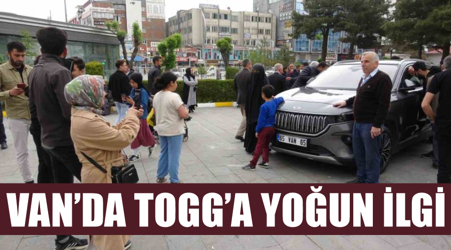 Van’da Togg’a yoğun ilgi
