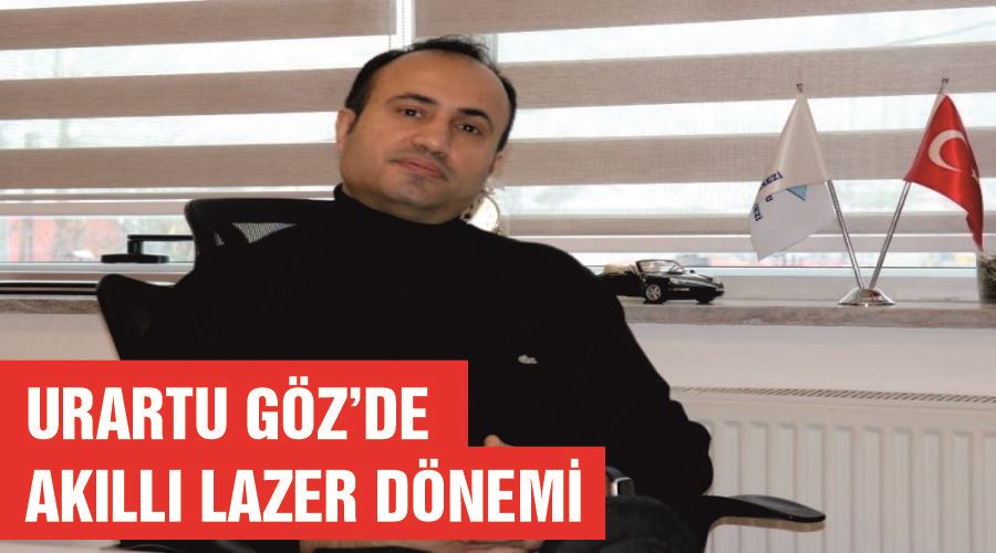 Urartu Göz’de akıllı lazer dönemi