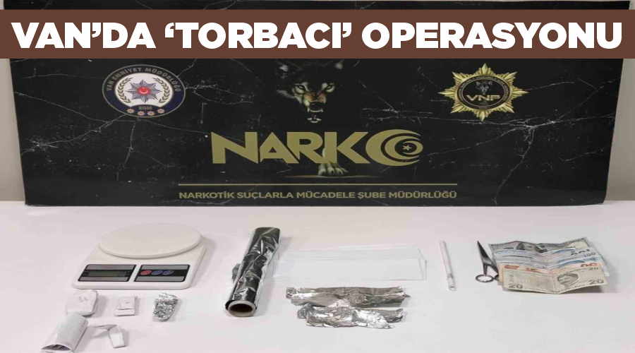 Van’da ‘torbacı’ operasyonu