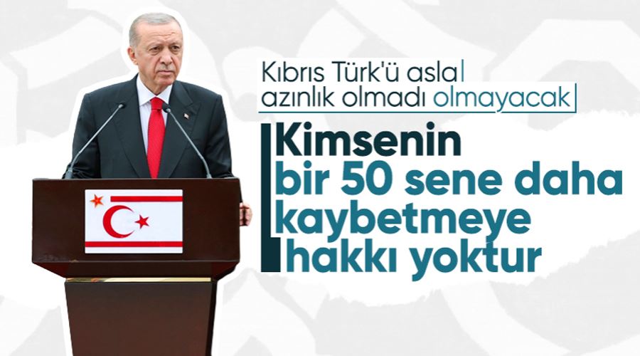 Cumhurbaşkanı Erdoğan: Kıbrıs Türkü azınlık değildir