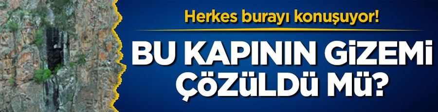 Herkes burayı konuşuyor! Bu kapının gizemi çözüldü mü? 
