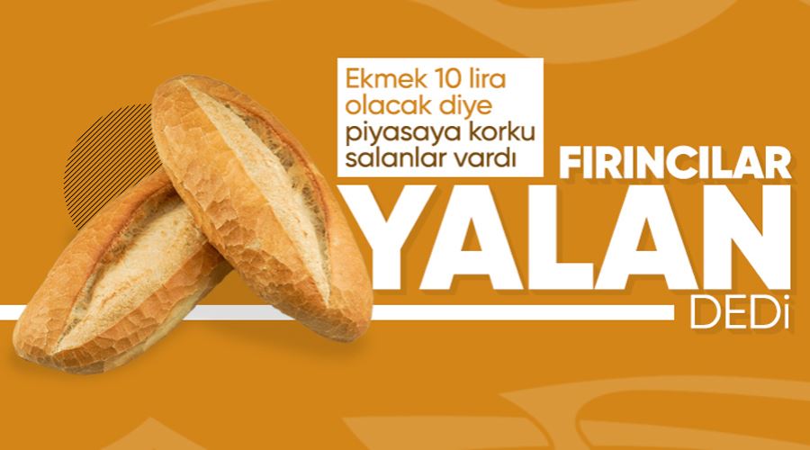 Ekmeğin fiyatı 10 lira olacak iddiası: Fırıncılar Federasyonu Başkanı açıkladı