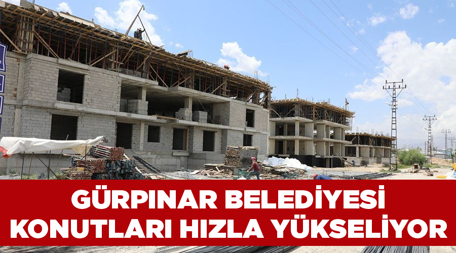 Gürpınar Belediyesi konutları hızla yükseliyor