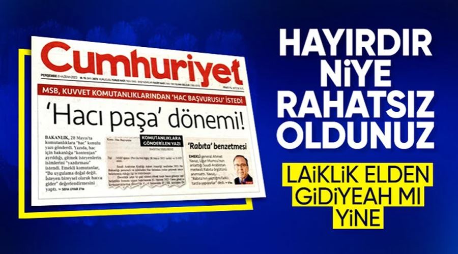 Cumhuriyet, komutanlara hac kontenjanı ayrılmasına tepki gösterdi