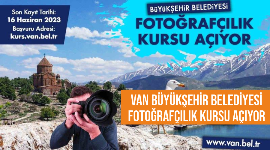 Van Büyükşehir Belediyesi fotoğrafçılık kursu açıyor