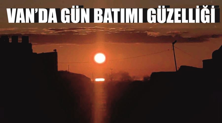 Van’da gün batımı güzelliği