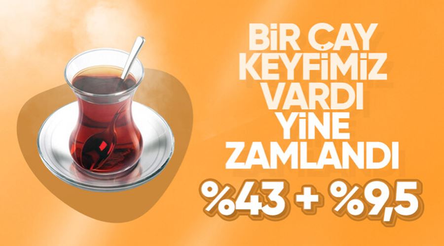 Çay tiryakilerine üzücü haber! Bir zam daha geldi..