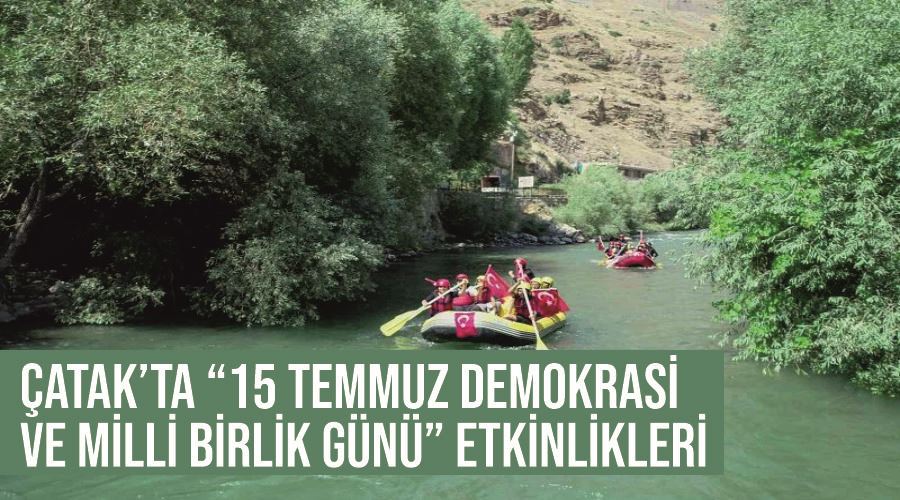 Çatak’ta “15 Temmuz Demokrasi ve Milli Birlik Günü” etkinlikleri
