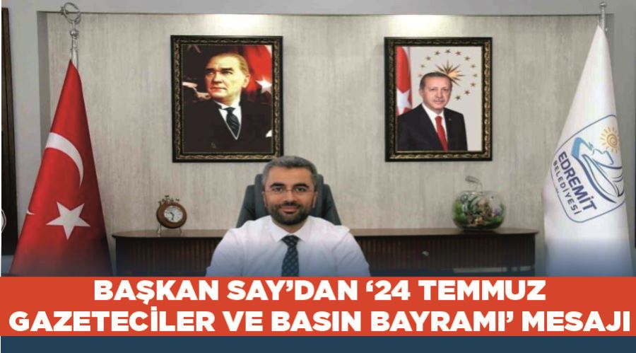 Başkan Say’dan ‘24 Temmuz Gazeteciler ve Basın Bayramı’ mesajı